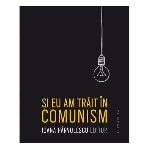 Si Eu Am Trait In Comunism