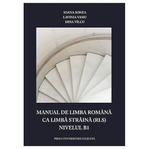 Manual De Limba Romana Ca Limba Straina (Rls). Nivelul B1 von Presa Universitara Clujeana