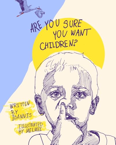 Are you sure you want children?: A fun and cheeky book with illustrations, perfect for a novelty gift. Are you sure you want children?: A fun and cheeky book with illustrations, perfect for a novelty gift. von Thorpe-Bowker