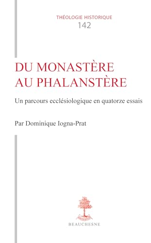 Du monastère au phalanstère: Parcours ecclésiologique en quatorze essais von CERF