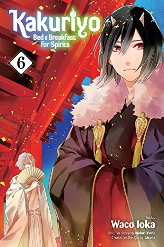 Kakuriyo: Bed & Breakfast for Spirits, Vol. 6: Volume 6 (KAKURIYO BED & BREAKFAST FOR SPIRITS GN, Band 6) Kakuriyo: Bed & Breakfast for Spirits, Vol. 6: Volume 6 (KAKURIYO BED & BREAKFAST FOR SPIRITS GN, Band 6)
