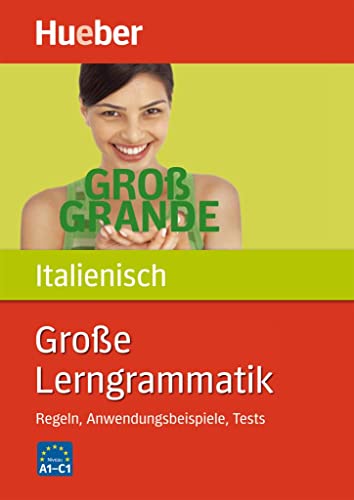 Große Lerngrammatik Italienisch: Regeln, Anwendungsbeispiele, Tests / Buch von Hueber Verlag GmbH