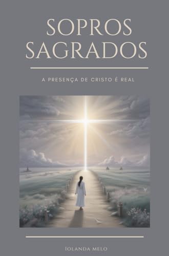 Sopros Sagrados: A Presença de Cristo é Real von Bookmundo