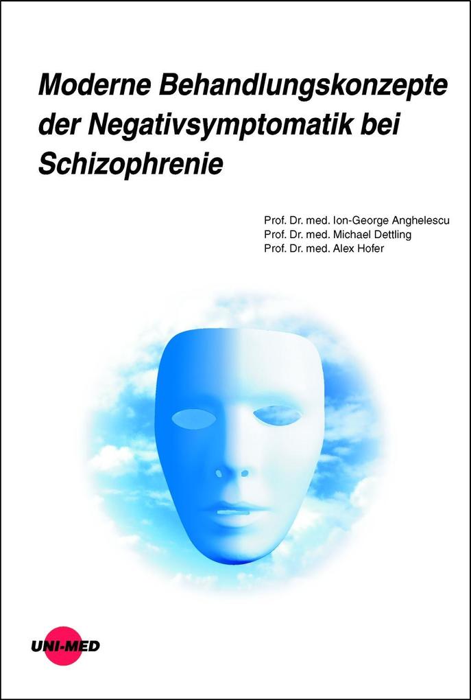 Moderne Behandlungskonzepte der Negativsymptomatik bei Schizophrenie von UNI-MED Bremen