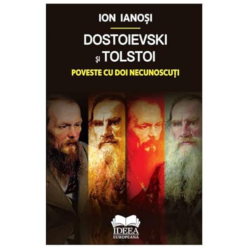 Dostoievski Si Tolstoi. Poveste Cu Doi Necunoscuti von Ideea Europeana
