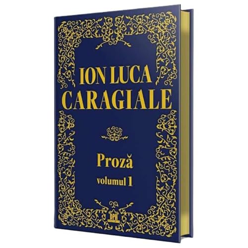 Proza. Caragiale. Vol. 1 von Didactica Publishing House