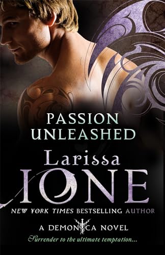Passion Unleashed: Number 3 in series (Demonica Novel) von Piatkus