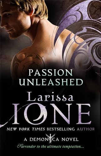 Passion Unleashed: Number 3 in series: A Demonica Novel von Piatkus