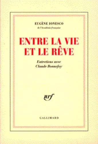 Entre la vie et le rêve: Entretiens avec Claude Bonnefoy