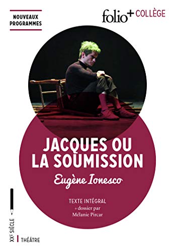 Jacques ou La Soumission: Comédie naturaliste Jacques ou La Soumission: Comédie naturaliste