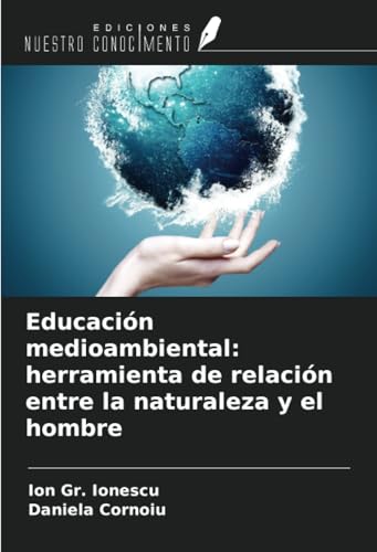 Educación medioambiental: herramienta de relación entre la naturaleza y el hombre von Ediciones Nuestro Conocimiento