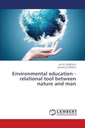 Environmental education - relational tool between nature and man: DE von LAP LAMBERT Academic Publishing