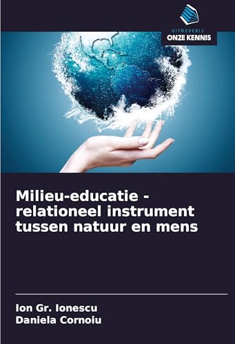 Milieu-educatie - relationeel instrument tussen natuur en mens: DE von Uitgeverij Onze Kennis
