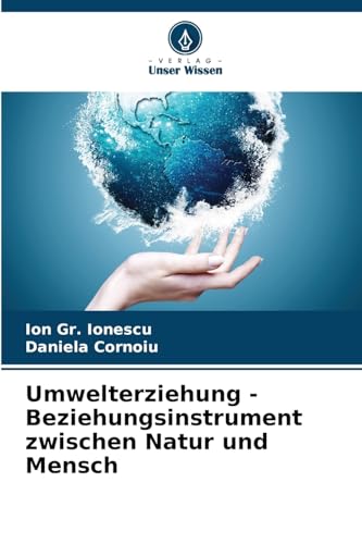 Umwelterziehung - Beziehungsinstrument zwischen Natur und Mensch: DE von Verlag Unser Wissen