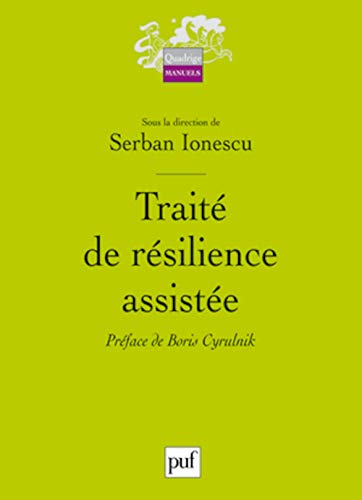 Traité de résilience assistée: Préface de Boris Cyrulnik von PUF