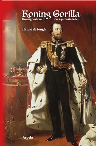 Koning Willem III en zijn bastaarden: het beest der beesten von Aspekt B.V., Uitgeverij