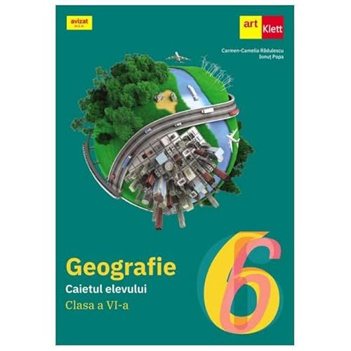 Geografie. Caietul Elevului. Clasa 6 von Grupul Editorial Art
