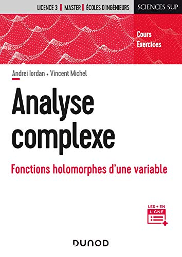 Analyse complexe - Fonctions holomorphes d'une variable: Fonctions holomorphes d'une variable