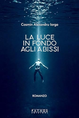 La luce in fondo agli abissi von Pathos Edizioni