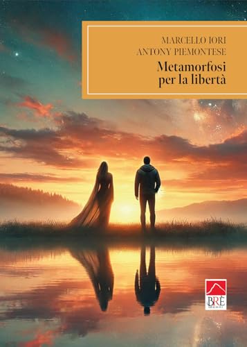 Metamorfosi per la libertà (Narrativa) von Brè