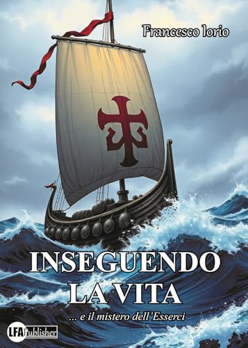 Inseguendo la vita... e il mistero dell'esserci Inseguendo la vita... e il mistero dell'esserci von LFA Publisher