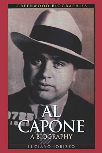 Al Capone: A Biography (Greenwood Biographies) von Greenwood