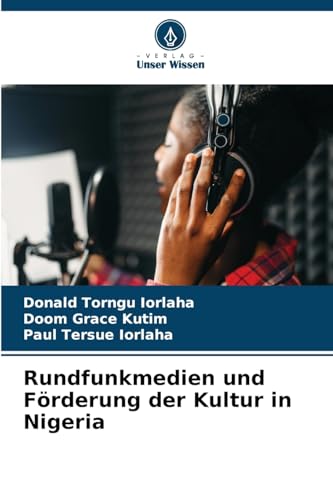Rundfunkmedien und Förderung der Kultur in Nigeria von Verlag Unser Wissen
