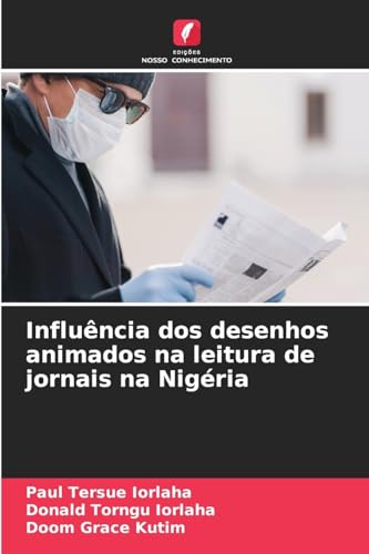 Influência dos desenhos animados na leitura de jornais na Nigéria von Edições Nosso Conhecimento