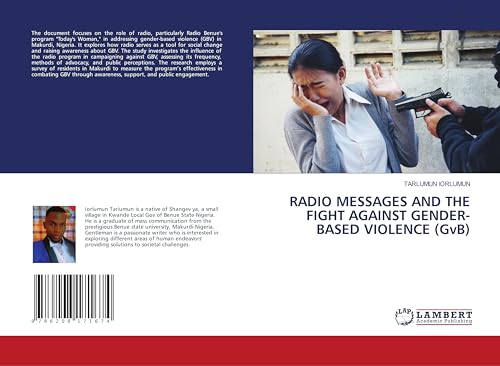 RADIO MESSAGES AND THE FIGHT AGAINST GENDER-BASED VIOLENCE (GvB) von LAP LAMBERT Academic Publishing