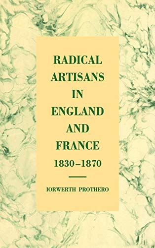 Radical Artisans in England and France, 18301870