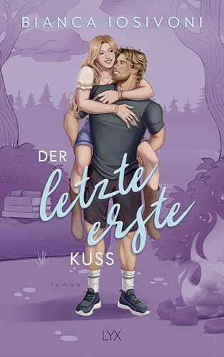 Der letzte erste Kuss: Als Neuauflage erstmals im Paperback mit neuer durchgängiger Covergestaltung und wunderschönem Farbschnitt (Firsts-Reihe, Band 2) von LYX