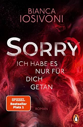 SORRY. Ich habe es nur für dich getan: Roman - Der SPIEGEL Nr. 1 Bestseller Nominiert für den ersten deutschen TikTok Book Award