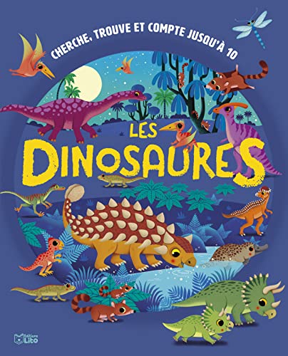 Cherche trouve et compte jusqu'à 10 - Les dinosaures -Dès 4 ans von Editions Lito