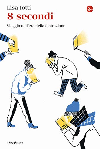 8 secondi. Viaggio nell'era della distrazione (La cultura)