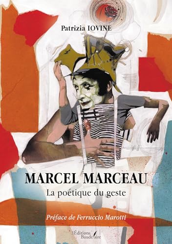 Marcel Marceau - La poétique du geste Marcel Marceau - La poétique du geste von BAUDELAIRE