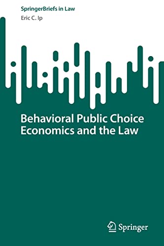 Behavioral Public Choice Economics and the Law von Springer