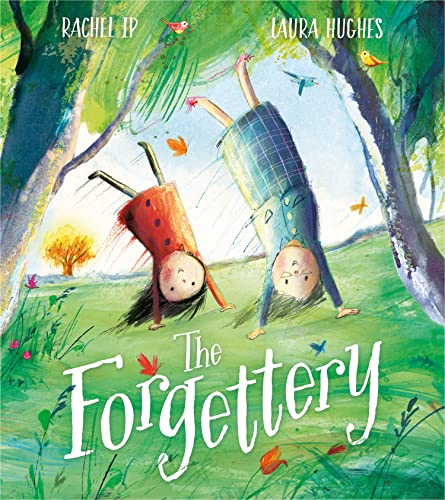 The Forgettery: A magical imaginative adventure celebrating the unique bond between grandparent and grandchild, and touching sensitively on the experience of memory loss