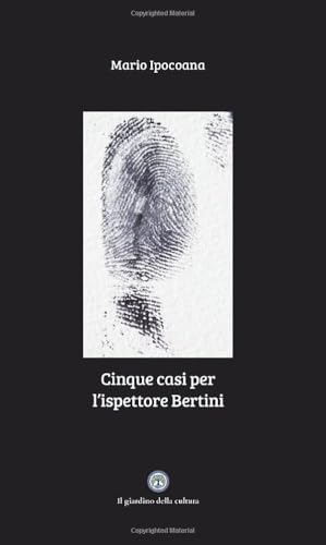 Cinque casi per l'ispettore Bertini (Nerostorie) von Balzano editore