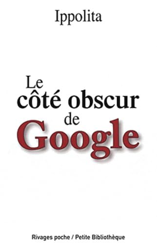 Le côté obscur de Google Le côté obscur de Google von RIVAGES