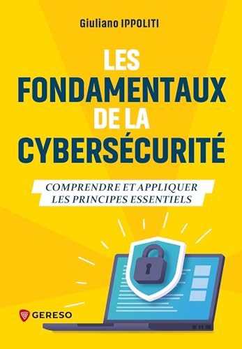Les fondamentaux de la cybersécurité: Comprendre et appliquer les principes essentiels von GERESO