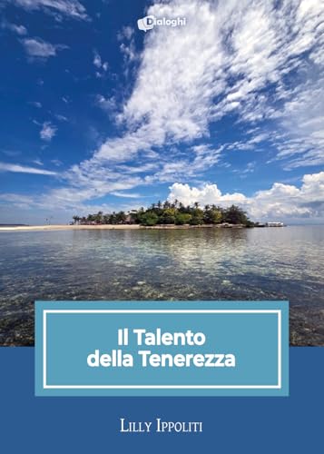 Il talento della tenerezza (Intrecci) von Dialoghi