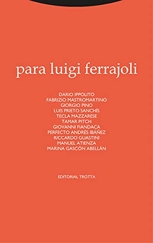 Para Luigi Ferrajoli (Estructuras y Procesos. Derecho) von Editorial Trotta, S.A.