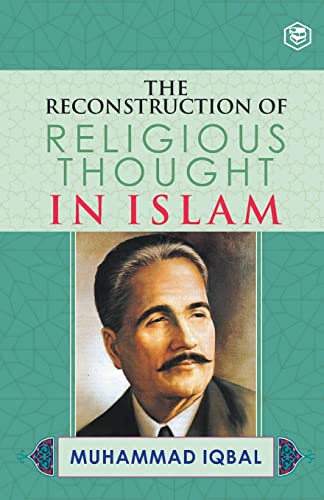 The Reconstruction of Religious Thought in Islam von Sanage Publishing House