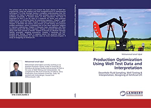 Production Optimization Using Well Test Data and Interpretation: Downhole Fluid Sampling, Well Testing & Interpretation, Designing of Artificial Lift von LAP LAMBERT Academic Publishing