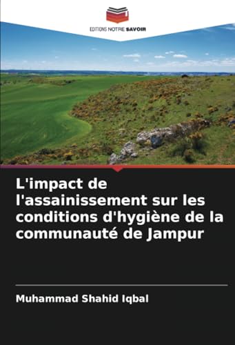L'impact de l'assainissement sur les conditions d'hygiène de la communauté de Jampur von Editions Notre Savoir