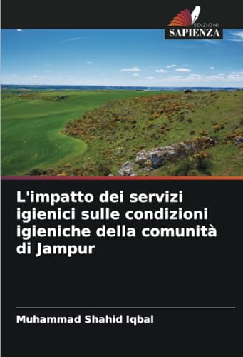L'impatto dei servizi igienici sulle condizioni igieniche della comunità di Jampur von Edizioni Sapienza