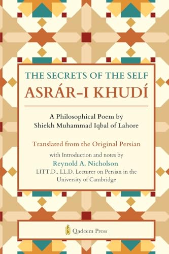 The Secrets of the Self: A Philosophical Poem by Shiekh Muhammad Iqbal of Lahore von Qadeem Press