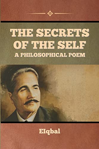The Secrets of the Self - A Philosophical Poem von Bibliotech Press