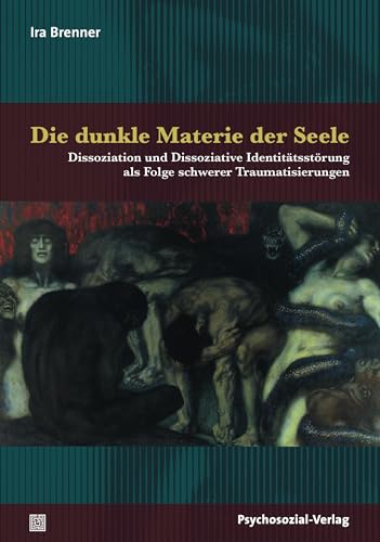 Die dunkle Materie der Seele: Dissoziation und Dissoziative Identitätsstörung als Folge schwerer Traumatisierungen (Bibliothek der Psychoanalyse)