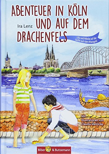 Abenteuer in Köln und auf dem Drachenfels: Lilly und Nikolas auf der Suche nach dem Rheingold von Biber & Butzemann